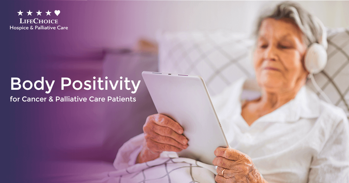 Body Positivity for Cancer & Palliative Care Patients