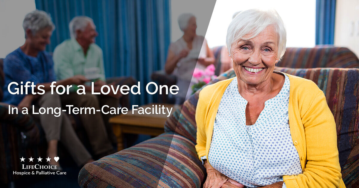 Gifts for a Loved One in a Long-Term-Care Facility