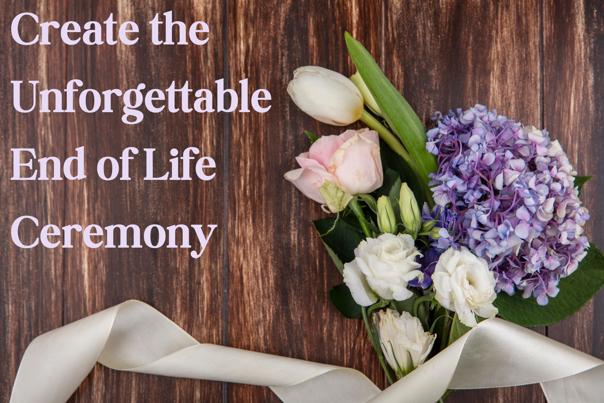 Creating a Meaningful End-of-Life Celebration: A Guide for Families